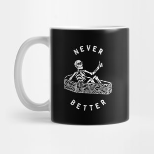 Never Better Of Skeleton Mug